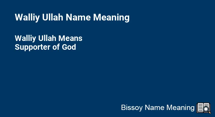Walliy Ullah Name Meaning